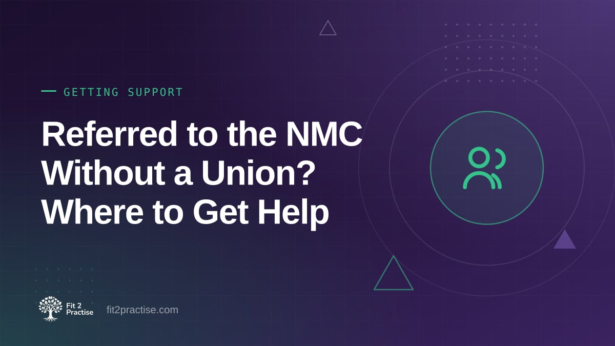 Fit 2 Practise graphic: getting support for an NMC referral when you are not in a union